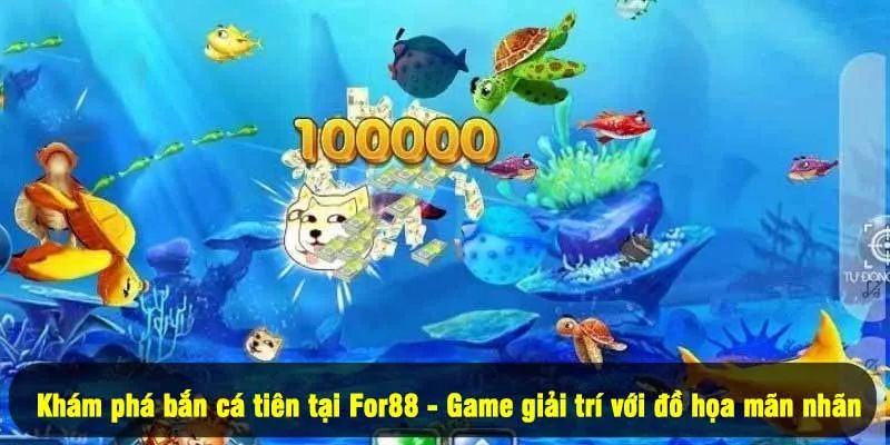 Bắn Cá Tiên Là Gì? Giải Mã Game Bắn Cá Hấp Dẫn Nhất 2025 1 - Khám phá bắn cá tiên tại For88 - Game giải trí với đồ họa mãn nhãn