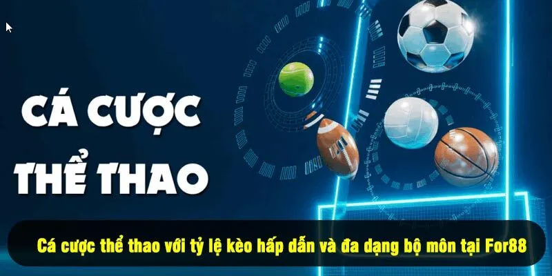 For88 11 - Cá cược thể thao với tỷ lệ kèo hấp dẫn và đa dạng bộ môn tại For88