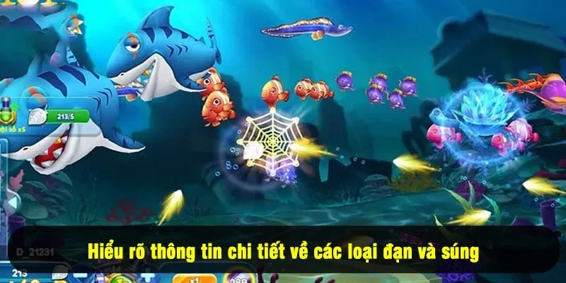 Kinh Nghiệm Chơi Bắn Cá 2025 - Tuyệt Kỹ Từ Cao Thủ 1 - Hiểu rõ thông tin chi tiết về các loại đạn và súng