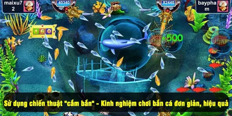 Kinh Nghiệm Chơi Bắn Cá 2025 - Tuyệt Kỹ Từ Cao Thủ 2 - Sử dụng chiến thuật "cắm bắn" - Kinh nghiệm chơi bắn cá